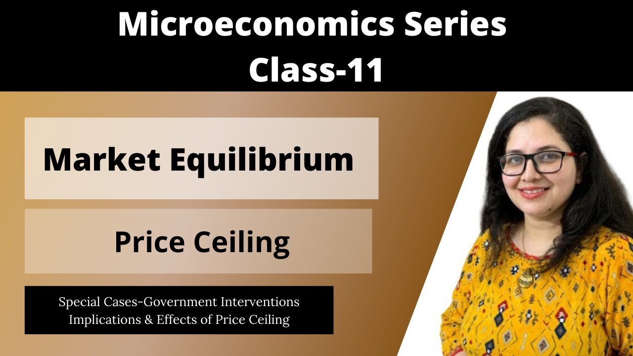 Price Ceiling | Market Equilibrium | Microeconomics Class 11 | EcoWorld