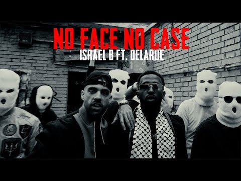 ISRAEL B  - NO FACE NO CASE FEAT DELARUE (PROD. LOWLIGHT)