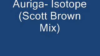Auriga- Isotope (Scott Brown Mix)