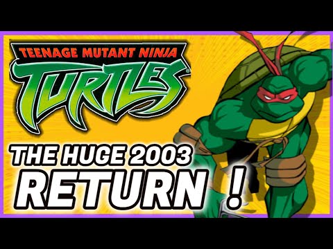The 2003 Return of TEENAGE MUTANT NINJA TURTLES ! -  TMNT & Gaming History
