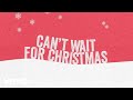 Can't Wait For Christmas