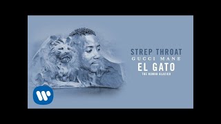 Gucci Mane - Strep Throat [Official Audio]