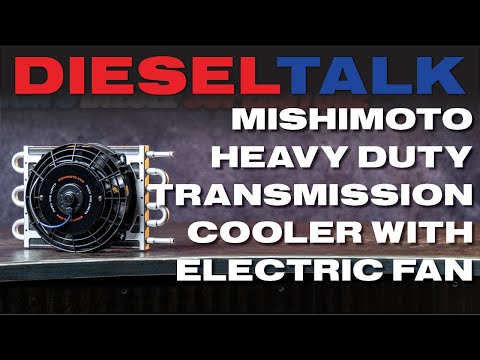 Diesel Talk | Mishimoto Heavy Duty Transmission Cooler With Electric Fan - Universal