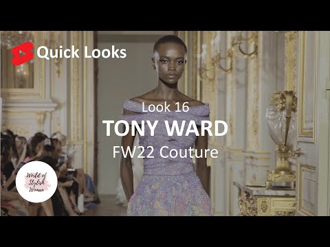 Quick Looks | Tony Ward | Look 16 | FW22 Couture