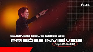 Quando Deus abre as prisões invisíveis l Bispo Rodovalho