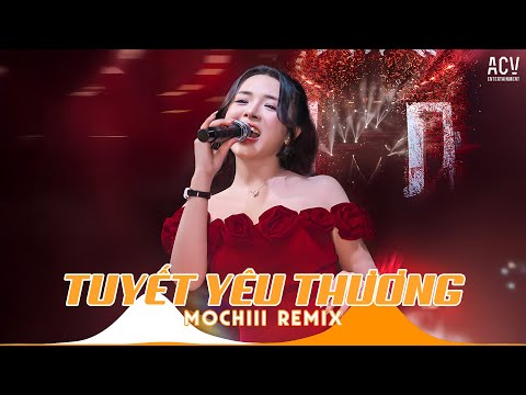 TUYẾT YÊU THƯƠNG (ACV REMIX) - MOCHIII | TỪNG BÔNG TUYẾT TRẮNG RƠI BÊN THỀM REMIX