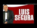 Luis Segura - porque dudas de mi & ten compasión  tu de mi (doble) (nitido)