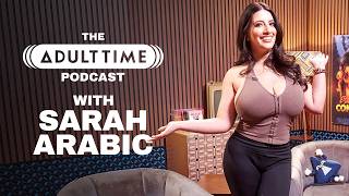 SARAH ARABIC: P*nis Positivity, Tumblr Porn, & Rage Bait | The Adult Time Podcast