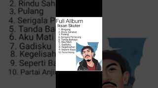 Download lagu Full Allbum Kumpulan 10 lagu Terbaik (Ikhsan Skuter) mp3 Download lagu Full Allbum Kumpulan 10 lagu Terbaik (Ikhsan Skuter) mp3