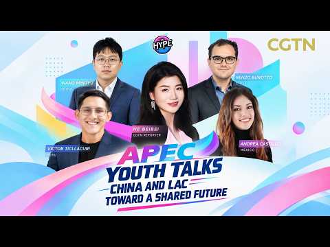 Watch: APEC Youth Talks – China and LAC toward a shared future