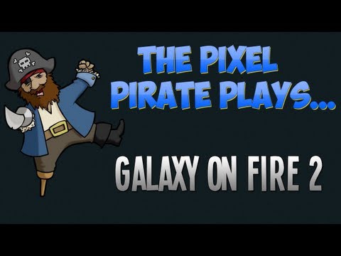 The Pixel Pirate Plays... Galaxy on Fire 2 Full HD