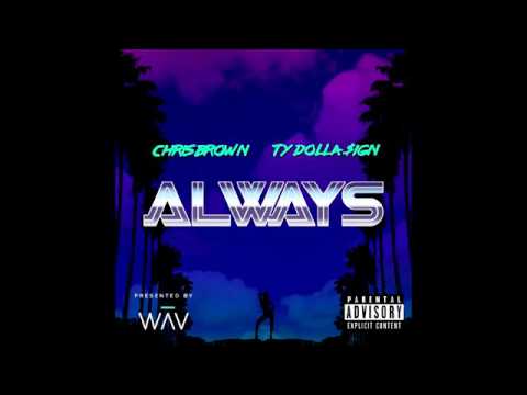 Chris Brown - Always (ft. Ty Dolla Sign, A1) (Official Audio)