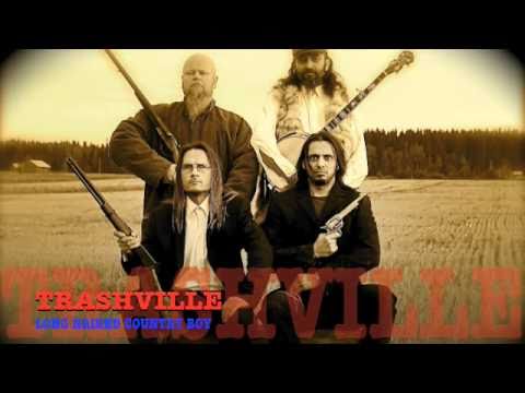 TRASHVILLE / LONG HAIRED COUNTRY BOY