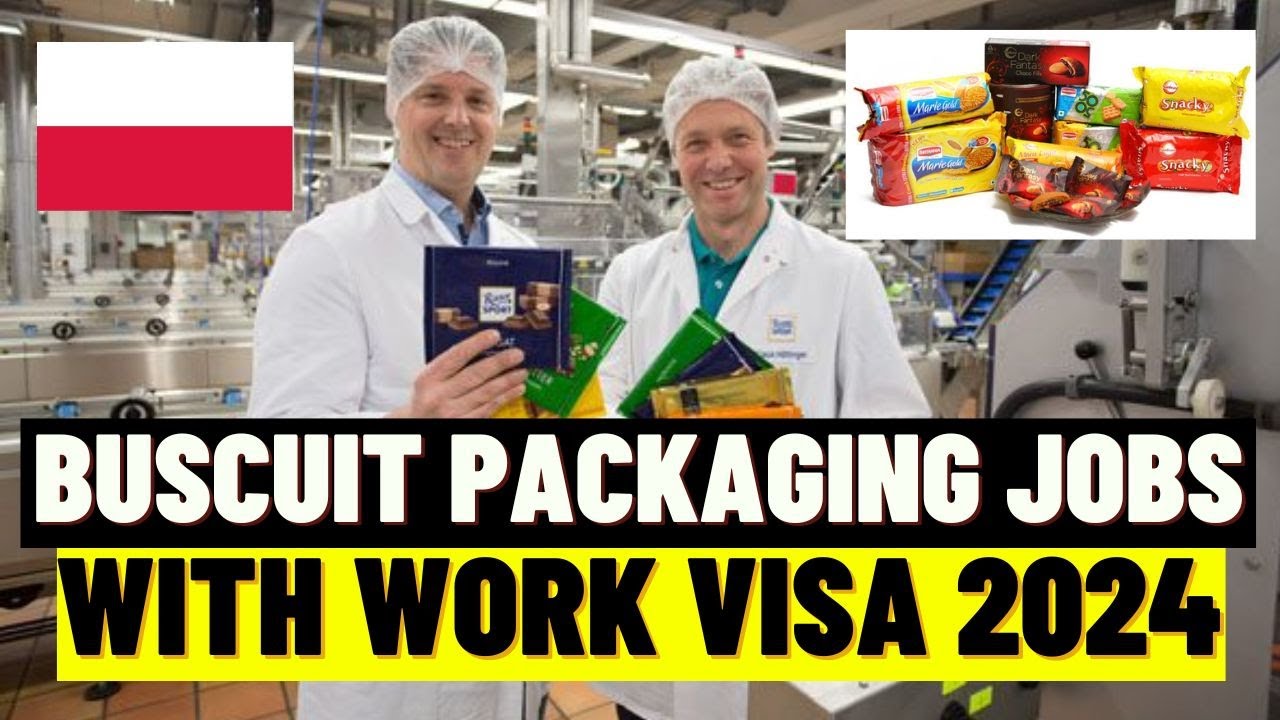 Biscuit Packaging Factory Jobs in Poland: Companies Hiring With Visa Sponsorship 2024: Poland Visa