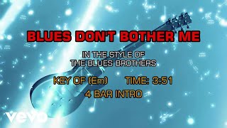 The Blues Brothers - Blues Don't Bother Me (Karaoke)