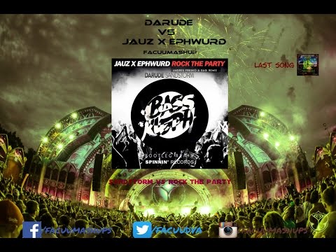 Sandstorm vs Jauz & Ephwurd - Darude vs Rock The Party (Facüü Martinez Mashup)