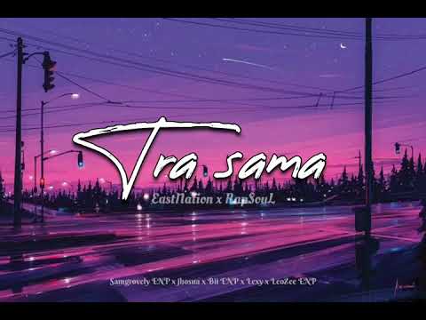TRA SAMA - Eastnation X RapsouL