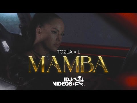 TOZLA X L - MAMBA (OFFICIAL VIDEO)