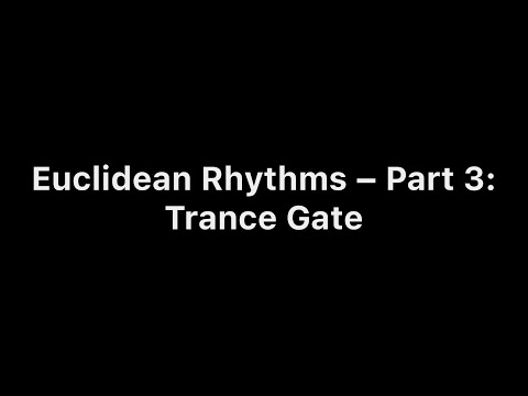 Euclidean Rhythms with Mela – Part 3: Trance Gate