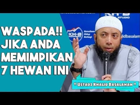 , title : 'WASPADA ! Jika Anda Mimpi Hewan Ini.! Ustadz Khalid Basalamah Lc  MA.mp4'