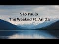 São Paulo The Weeknd Ft Anitta Lyrics