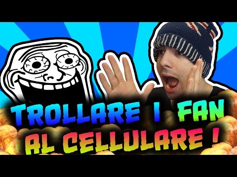 TROLLARE I FAN AL CELLULARE !!! - SPECIALE 7K [BRUTTO]