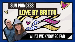 Discover The Latest On Love By Britto For Sun Princess!