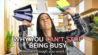 The Hidden Reason You Can’t Stop Being Busy | Therapist Explains