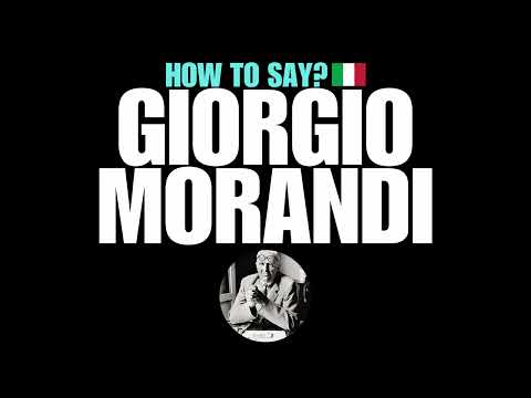 HOW TO PRONOUNCE GIORGIO MORANDI CORRECTLY? NATIVE ITALIAN PRONUNCIATION