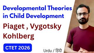 Developmental Theories in Child Development | Piaget, Vygotsky & Kohlberg Explained