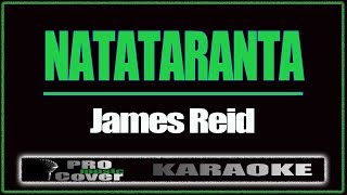 Natataranta - James Reid (KARAOKE)