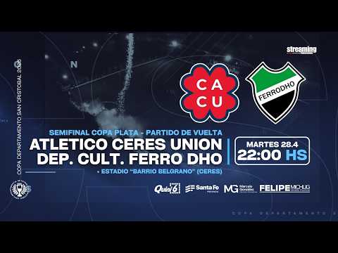 Atlético Ceres vs Deport. Ferro Dho I Copa de Plata | Semifinal Vuelta | Copa Dpto. San Cristóbal