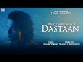 Dastaan (Official Video) | Denny x Rahul Mishra | Kunaal Vermaa