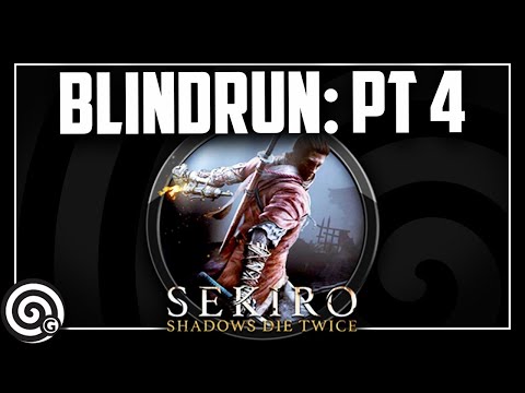 SEKIRO Blind Run pt 4. - The Last of the Onii-chans