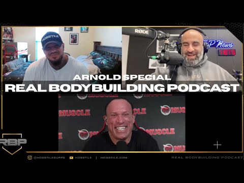 Arnold Special - Real Bodybuilding Podcast