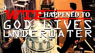 WTF Happened to God Lives Underwater