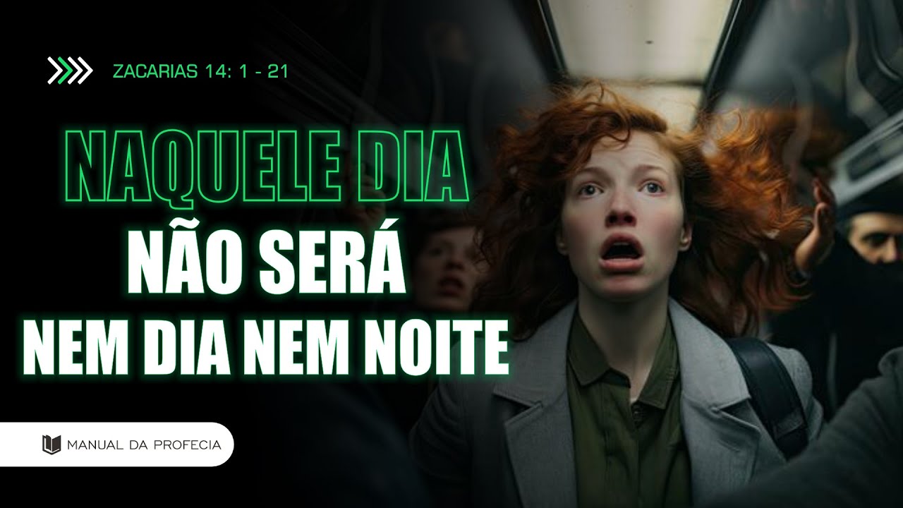 ZACARIAS 14: 1 - 21 [NAQUELE DIA, NÃO SERÁ NEM DIA NEM NOITE] #ZACARIAS #PROFECIA @manualdaprofecia​
