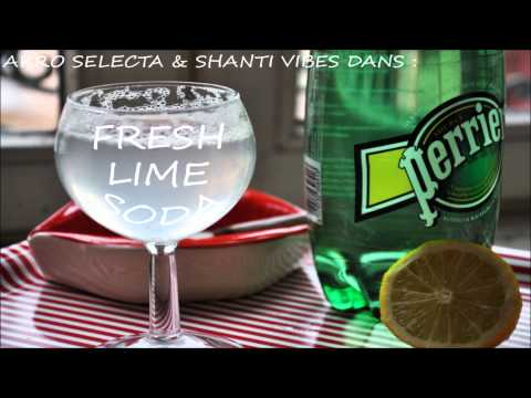 SHANTI VIBES & AKRO SELECTA - FRESH LIME SODA  // 2013