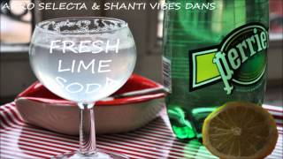 SHANTI VIBES & AKRO SELECTA - FRESH LIME SODA  // 2013