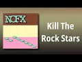 NOFX // Kill The Rock Stars
