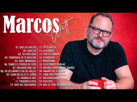 MARCOS WITT - SUS MEJORES CANCIONES - LO MEJOR DE MARCOS WITT MUSICA CRISTIANA 2021