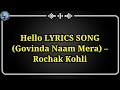 Hello (LYRICS SONG) (Govinda Naam Mera) – Rochak Kohli