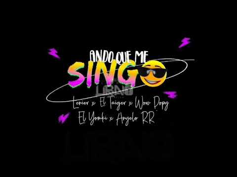 Ando Que Me Singo - Lenier, Wow Popy, El Taiger, El Yonki & AnyeloRR