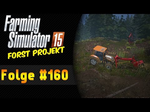 LS 15 Forst-Projekt #160 Ab in den Urlaub ★ Let's Play Landwirtschaft Simulator 15