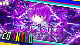 INTRO 2D ALIGHT MOTION ANDROID 100% || PAID DUPLIGUZ #56