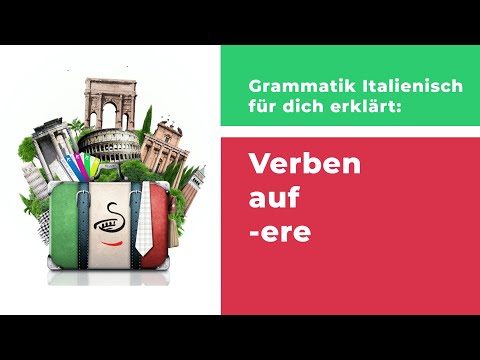 Grammatik Italienisch erklärt - Verben auf -ere