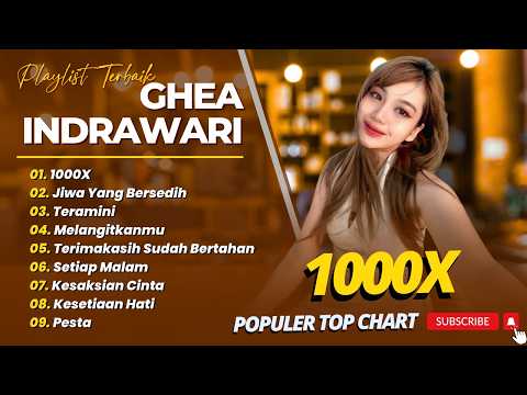 Ghea Indrawari - 1000X - JIWA YANG BERSEDIH - TERAMINI - MELANGITKANMU || POP INDO TERPOPULER 2026
