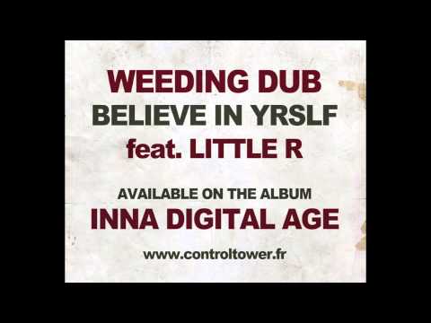 WEEDING DUB feat. Little R - Believe in YRSLF