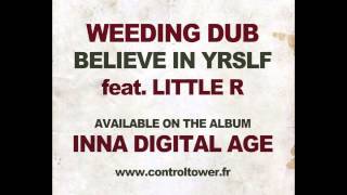 WEEDING DUB feat. Little R - Believe in YRSLF