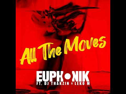 Euphonik - All the Moves feat. DJ Thakzin & Leko M | Afro House Source | #afrohouse #afrotech #dance